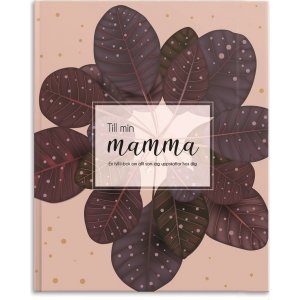 Fyll-i-boken - Til moren min: en bok om alt jeg setter pris p ved deg